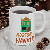 Mortgage Wanker Gift Mug - Funny & Rude Humour Present - New Home Owners. Handmade in England