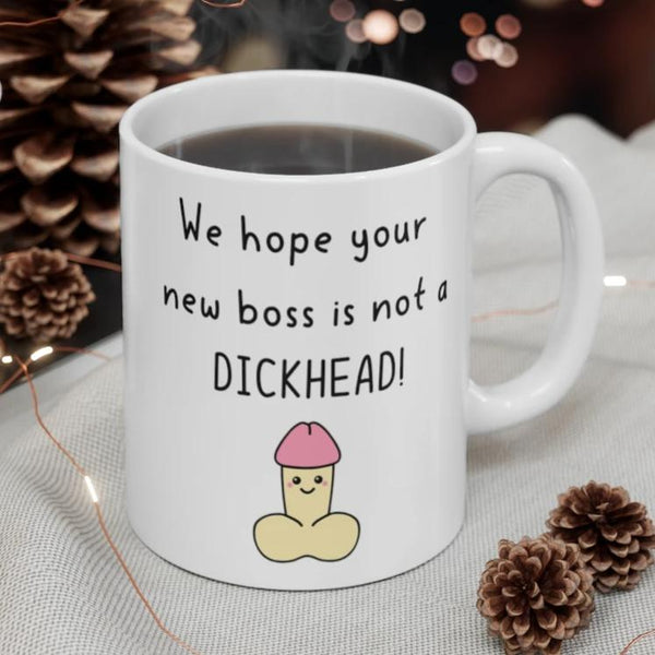 We Hope Your New Boss Is Not A DICKHEAD! Funny & Rude Leaving Gift Mug, New Job Present. Handmade in England