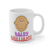 Baldy Brilliant! Gift Mug - Funny & Rude Humour Present For The Bald Man In Your Life!