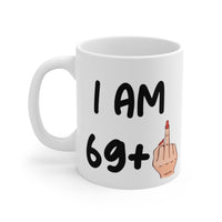 Funny 70th Birthday Mug, I am 69 + Middle Finger Rude Present For Her! Handmade in England