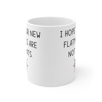 I Hope Your New Flatmates Are Not CUNTS - New Flat Moving Home Present. Funny Rude Student Gift Mug.Handmade in England