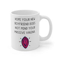 Hope Your New Boyfriend Does Not Mind Your Massive Vagina! Funny & Rude Gift Mug. BFF, Best Female Friend Cheeky Present. Handmade in England