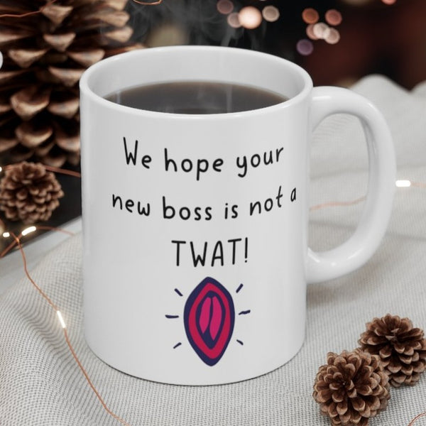 We Hope Your New Boss Is Not A TWAT! Funny & Rude Leaving Gift Mug, New Job Present. Handmade in England