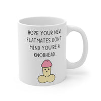 Hope Your New Flatmates Don't Mind You're A KNOBHEAD Funny Rude Gift Mug. Flat Warming, Moving In, Halls Of Residence Student Present