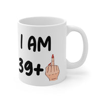 Funny 40th Birthday Mug, I am 39 + Middle Finger Rude Present For Her! Handmade in England