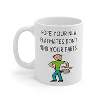 Hope Your New Flatmates Don't Mind Your FARTS! Funny Rude Gift Mug. Flat Warming, Moving In, Halls Of Residence Student Present