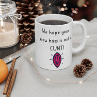 Copy of We Hope Your New Boss Is Not A CUNT! Funny & Rude Leaving Gift Mug, New Job Present. Handmade in the UK