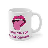 Thank You For All The Orgasms Gift Mug - Funny & Rude Humour For Lesbians LGBT Present. Handmade in England