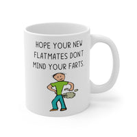 Hope Your New Flatmates Don't Mind Your FARTS! Funny Rude Gift Mug. Flat Warming, Moving In, Halls Of Residence Student Present