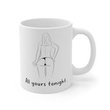 All Yours Tonight.. Seduction Gift Mug - Funny & Rude Sex Joke Boyfriend Present. Handmade in England