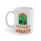 Mortgage Wanker Gift Mug - Funny & Rude Humour Present - New Home Owners. Handmade in England