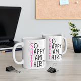 30th Birthday Funny Rude Gift Joke Mug. Novelty Joke Present Friends & Family. Handmade in England