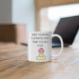 Hope Your New Flatmates Don't Mind You're A COCK Funny Rude Gift Mug. Flat Warming, Moving In, Halls Of Residence Student Present