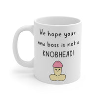 We Hope Your New Boss Is Not A KNOBHEAD! Funny & Rude Leaving Gift Mug, New Job Present. Handmade in England