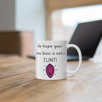 Copy of We Hope Your New Boss Is Not A CUNT! Funny & Rude Leaving Gift Mug, New Job Present. Handmade in the UK