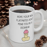 Hope Your New Flatmates Don't Mind You're A DICKHEAD Funny Rude Gift Mug. Flat Warming, Moving In, Halls Of Residence Student Present