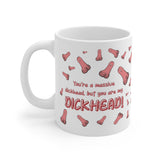 Your're A Massive Dickhead, But You Are My Dickhead! Gift Mug - Funny & Rude Humour Present