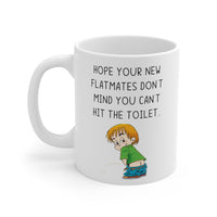 Hope Your New Flatmates Don't Mind You Can't Hit The Toilet! Funny Rude Gift Mug. Flat Warming, Moving In, Halls Of Residence Present