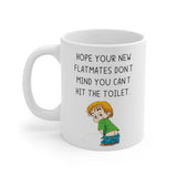 Hope Your New Flatmates Don't Mind You Can't Hit The Toilet! Funny Rude Gift Mug. Flat Warming, Moving In, Halls Of Residence Present