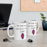 Copy of We Hope Your New Boss Is Not A CUNT! Funny & Rude Leaving Gift Mug, New Job Present. Handmade in the UK